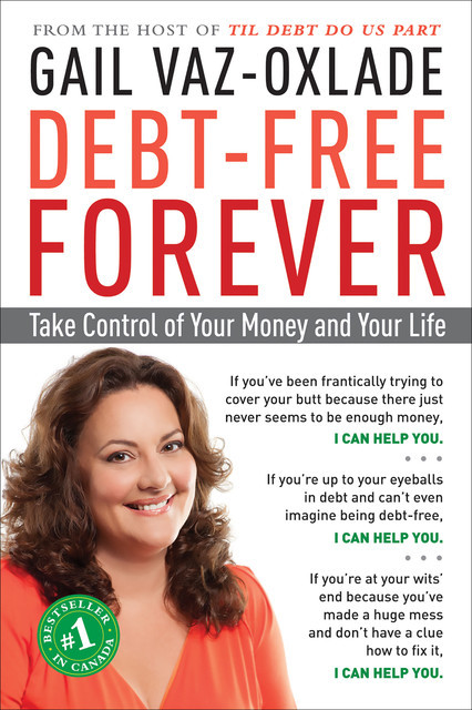 Debt-Free Forever, Gail Vaz-Oxlade
