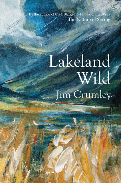 Lakeland Wild, Jim Crumley