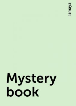 Mystery book, Ismaya