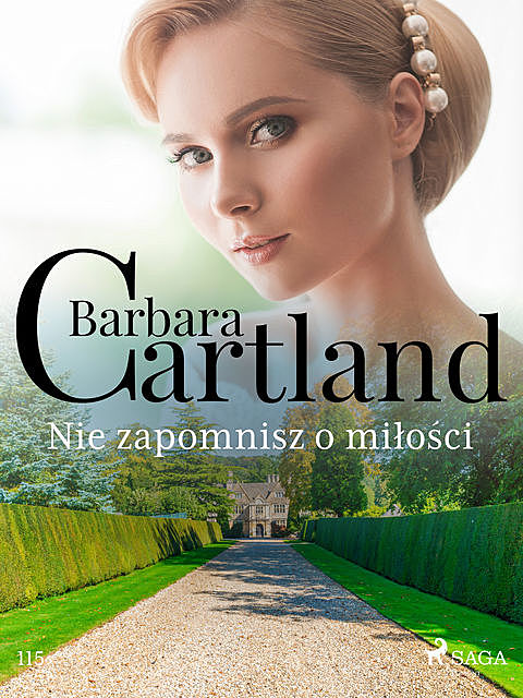 Nie zapomnisz o miłości – Ponadczasowe historie miłosne Barbary Cartland, Barbara Cartland
