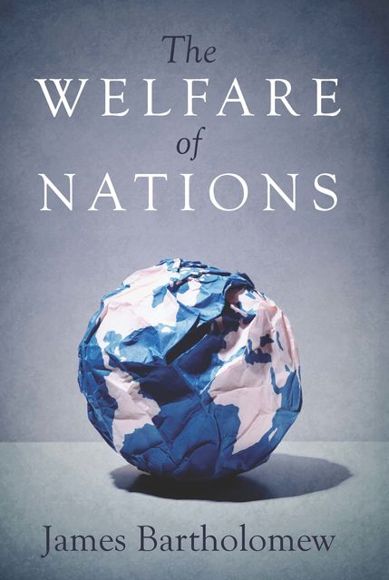 The Welfare of Nations, James Bartholomew