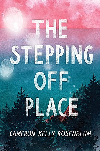 The Stepping Off Place, Cameron Kelly Rosenblum