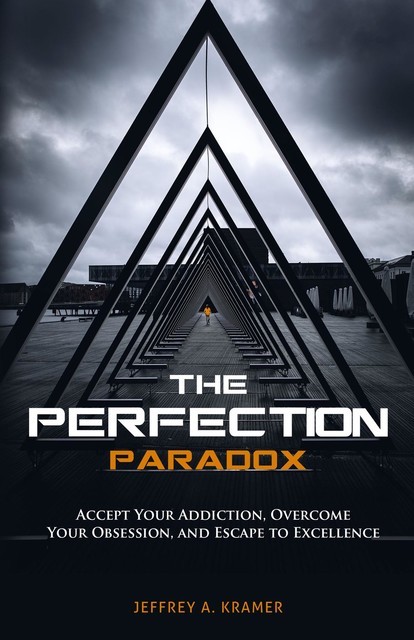 The Perfection Paradox, Jeffrey A Kramer