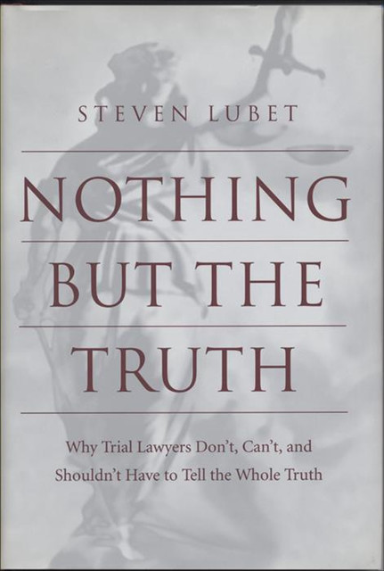Nothing but the Truth, Steven Lubet