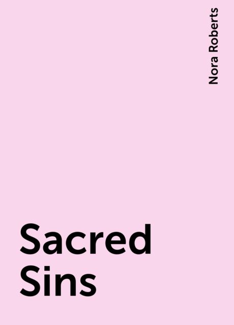 Sacred Sins, Nora Roberts