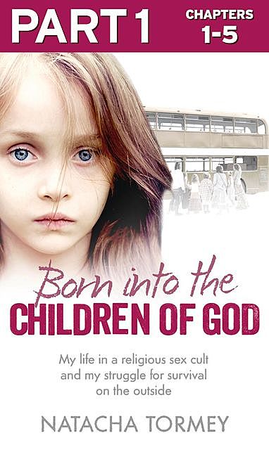 Born into the Children of God: Part 1 of 3, Natacha Tormey