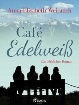 Café Edelweiß, Anna Elisabet Weirauch