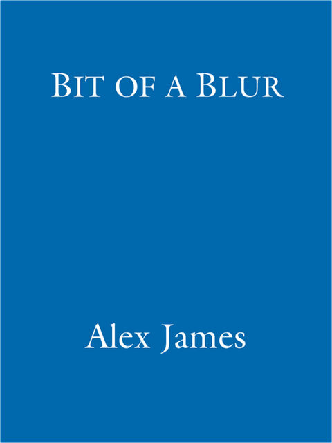 Bit of a Blur, Alex James