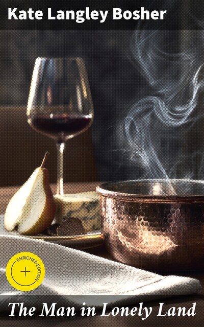 The Man in Lonely Land, Kate Langley Bosher