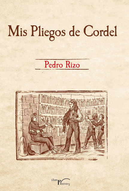 Mis pliegos de cordel, Pedro Rizo Castro