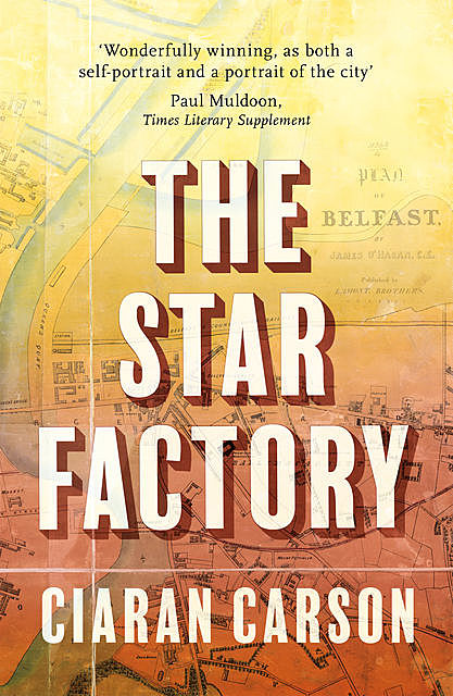 The Star Factory, Ciaran Carson