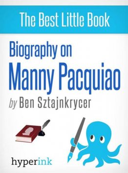 Biography of Manny Pacquiao, Ben Sztajnkrycer