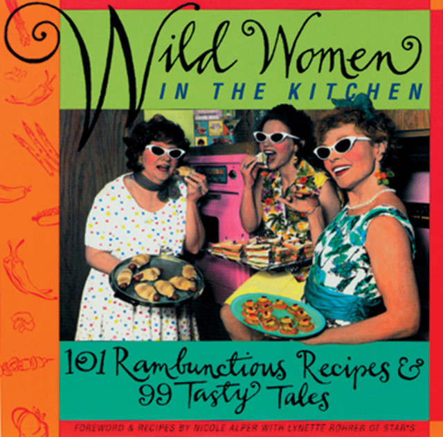 Wild Women in the Kitchen, Nicole Alper, Rohrer