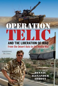 Operation Telic and the Liberation of Iraq, Dennis Alexander Abbott