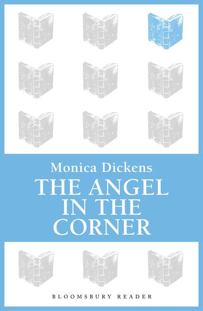 The Angel in the Corner, Monica Dickens