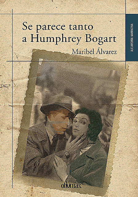 Se parece tanto a Humphrey Bogart, Maribel Álvarez