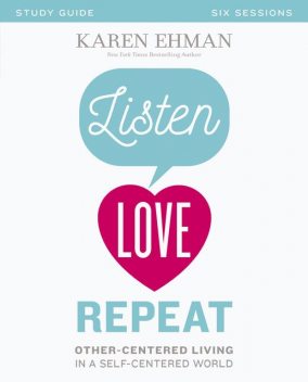 Listen, Love, Repeat Study Guide, Karen Ehman