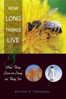 How Long Things Live, Anthony D. Fredericks