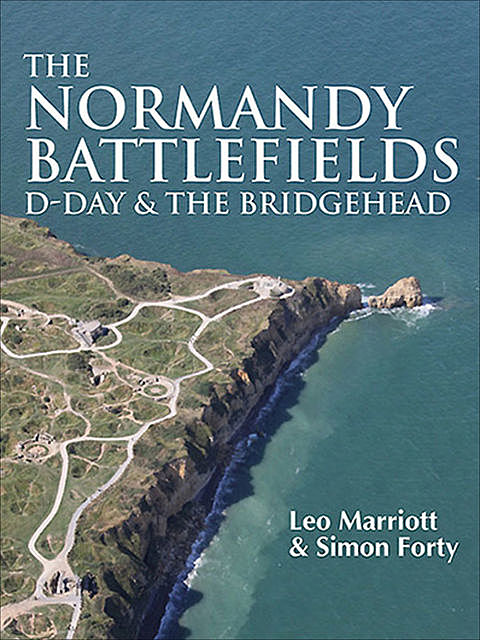 The Normandy Battlefields, Leo Marriott, Simon Forty