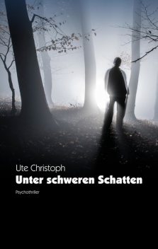 Unter schweren Schatten, Ute Christoph