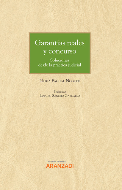 Garantías reales y concurso: soluciones desde la práctica judicial, Nuria Fachal Noguer