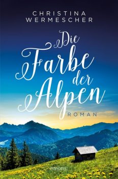 Die Farbe der Alpen, Christina Wermescher