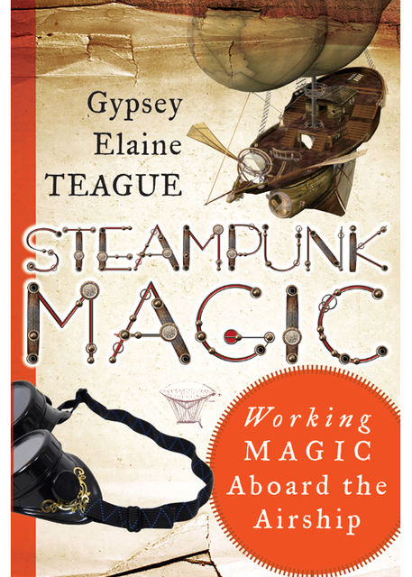 Steampunk Magic, Gypsey Elaine Teague