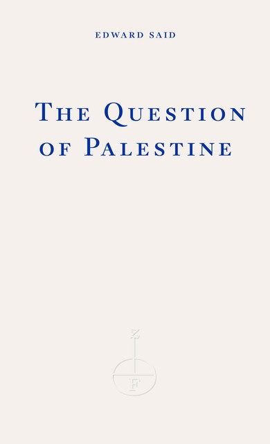 The Question of Palestine, Edward Said