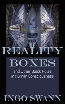 Reality Boxes, Ingo Swann