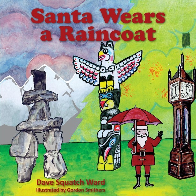 Santa Wears a Raincoat, Dave Squatch Ward
