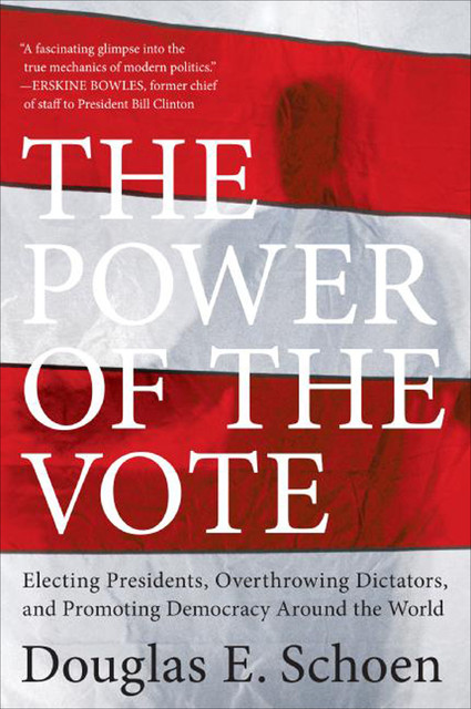 The Power of the Vote, Douglas E. Schoen