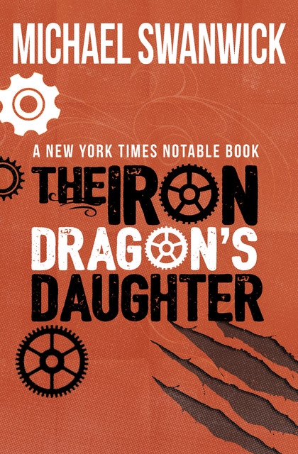 The Iron Dragon's Daughter, Michael Swanwick