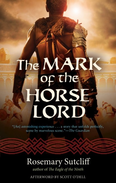 Mark of the Horse Lord, Rosemary Sutcliff