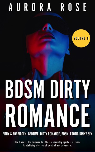 BDSM Dirty Romance – Volume 8, Aurora Rose