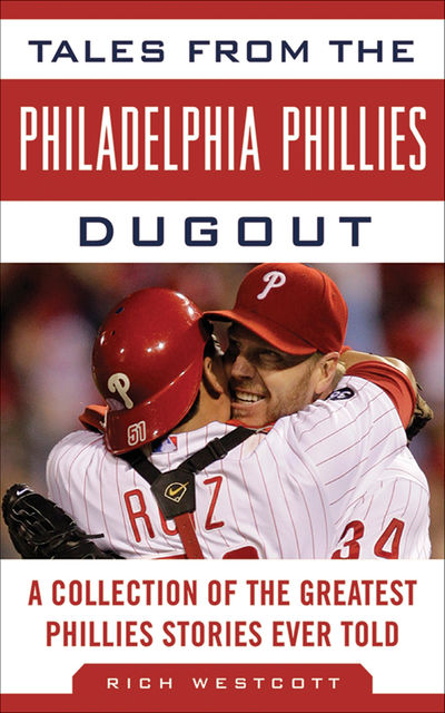 Tales from the Philadelphia Phillies Dugout, Rich Westcott