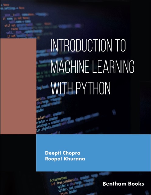 Introduction to Machine Learning with Python, Deepti Chopra, Roopal Khurana