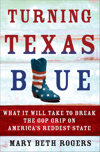 Turning Texas Blue, Mary Rogers