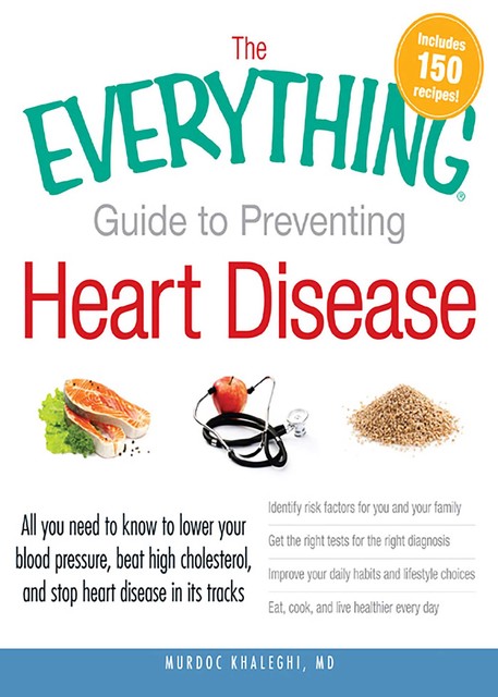 The Everything Guide to Preventing Heart Disease, Murdoc Khaleghi