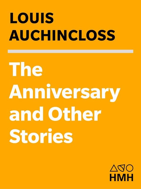 The Anniversary and Other Stories, Louis Auchincloss