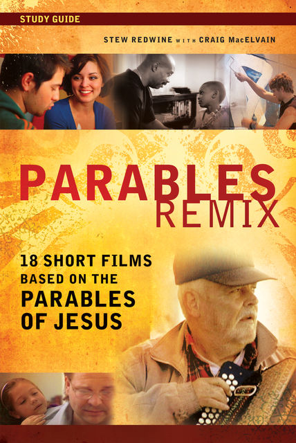 Parables Remix Study Guide, Stewart H. Redwine