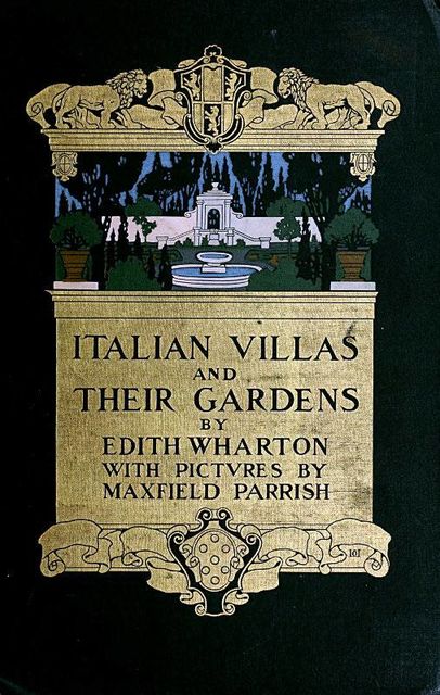 Italian Villas and Their Gardens, Edith Wharton