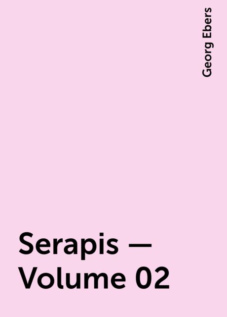Serapis — Volume 02, Georg Ebers