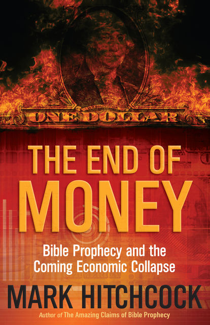 The End of Money, Mark Hitchcock