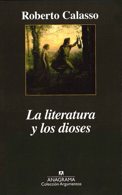 La literatura y los dioses, Roberto Calasso