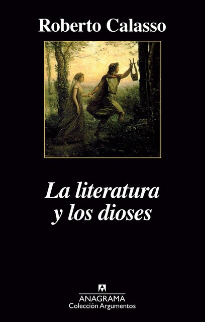La literatura y los dioses, Roberto Calasso