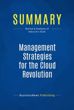 Summary : Management Strategies for the Cloud Revolution – Charles Babcock, BusinessNews Publishing