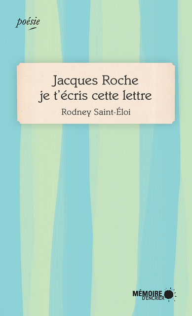Jacques Roche je t'écris cette lettre, Rodney Saint-Éloi