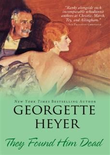 They Found Him Dead, Georgette Heyer