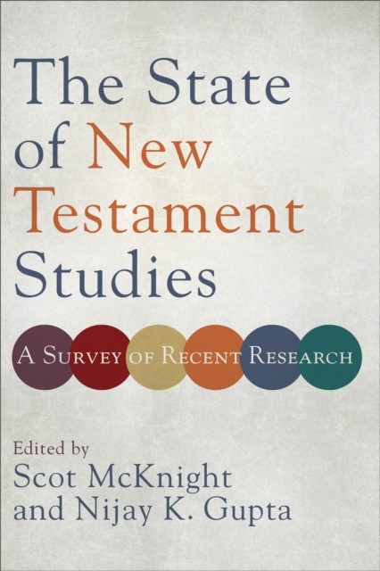 State of New Testament Studies, Scot McKnight, eds., Nijay K. Gupta