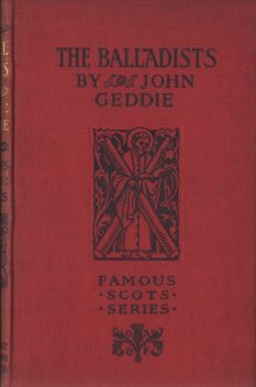 The Balladists / Famous Scots Series, John Geddie